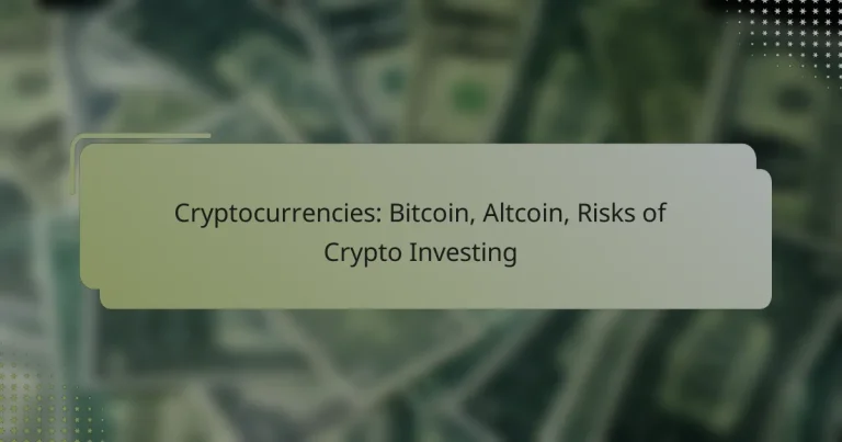 Cryptocurrencies: Bitcoin, Altcoin, Risks of Crypto Investing