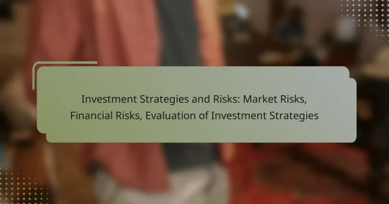 Investment Strategies and Risks: Market Risks, Financial Risks, Evaluation of Investment Strategies