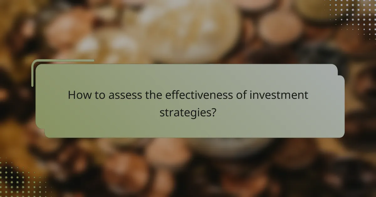 How to assess the effectiveness of investment strategies?