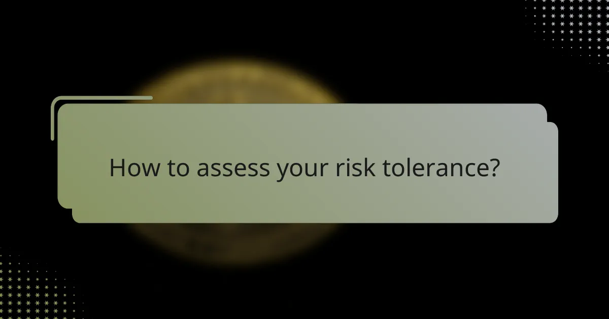 How to assess your risk tolerance?