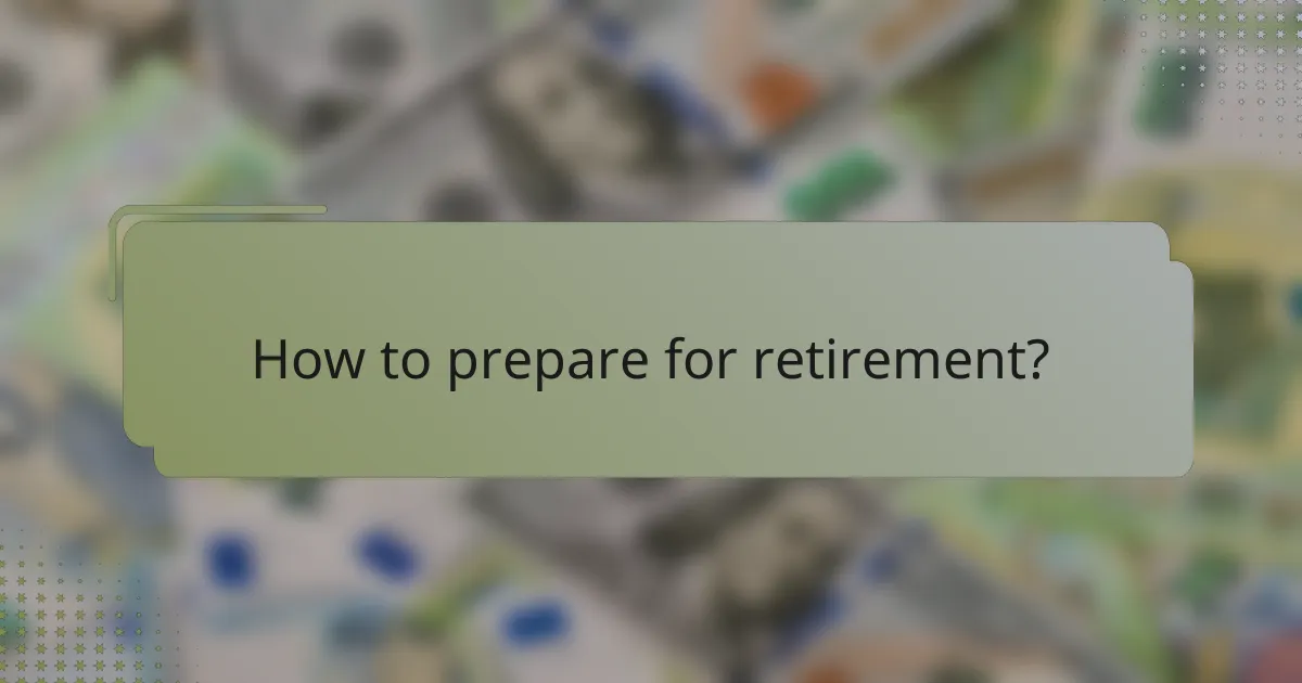 How to prepare for retirement?