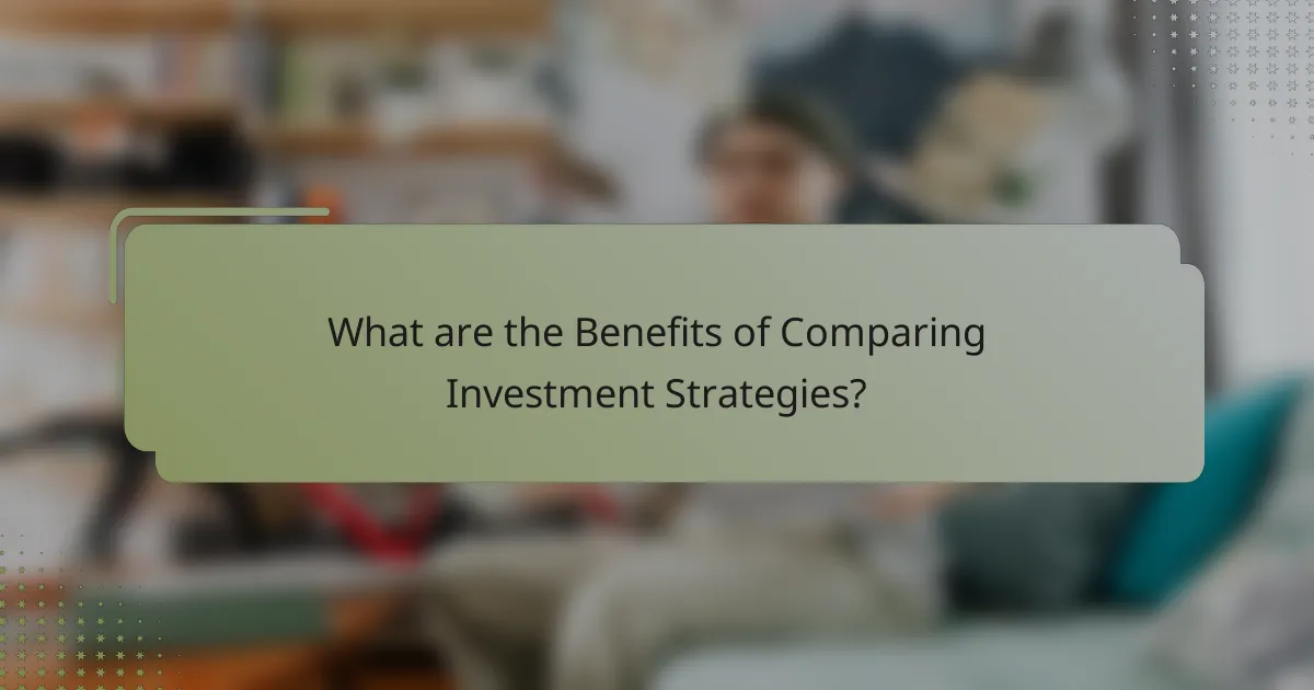 What are the Benefits of Comparing Investment Strategies?
