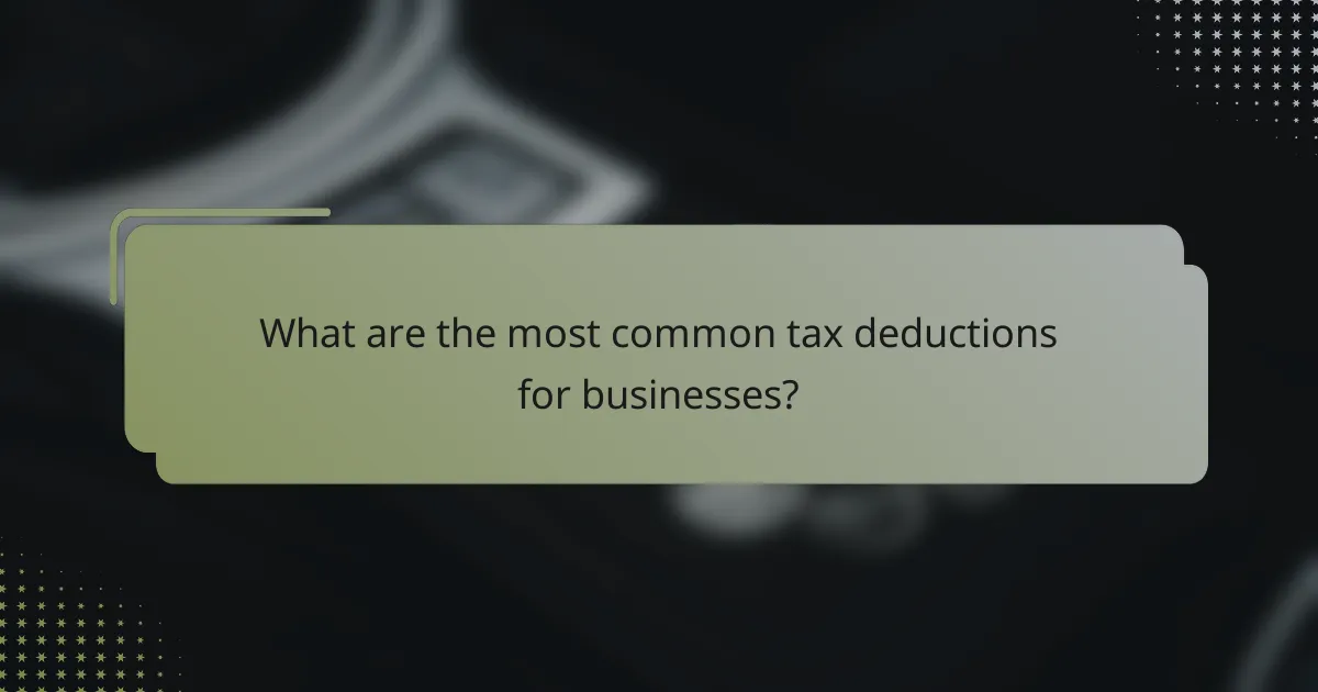What are the most common tax deductions for businesses?