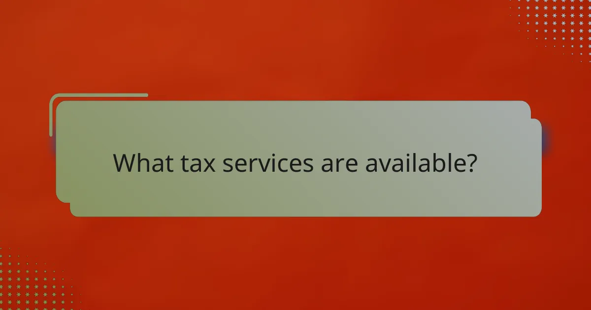 What tax services are available?