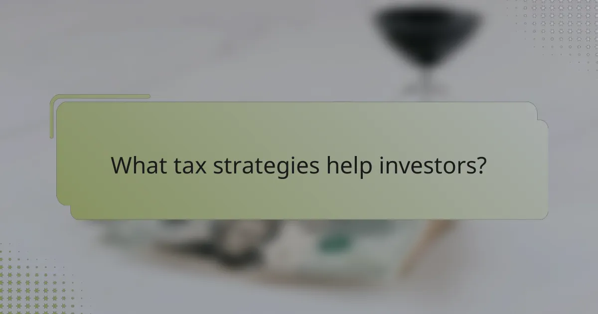 What tax strategies help investors?